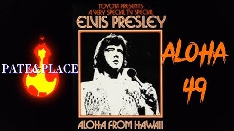 ELVIS PRESLEY ALOHA 49 *ANNIVERSARY *