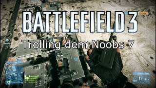 Battlefield 3 Trolling dem Noobs 7