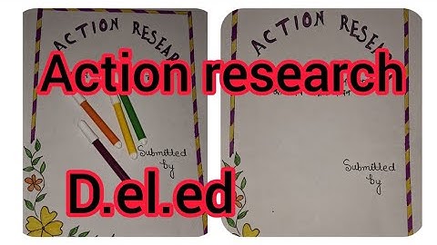 Action research for D El.ED &B.Ed //// social science///assamese medium////action research