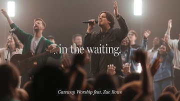In The Waiting | feat. Zac Rowe | Gateway Worship