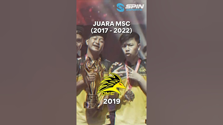 Juara MSC Dari Tahun Ke Tahun - MSC 2017 - 2022