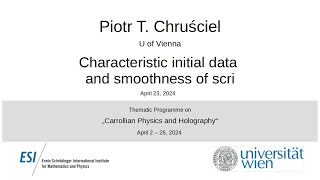 Piotr T. Chruściel - Characteristic initial data and smoothness of scri