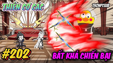 Tập 202 | Thiên Cơ Các bất khả chiến bại | THONPTSUB