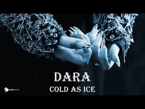 DARA - Cold as Ice (Official Video)