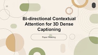 [ECCV 2024 Oral][Indepth Reading]Bi-directional Contextual Attention for 3D Dense Captioning