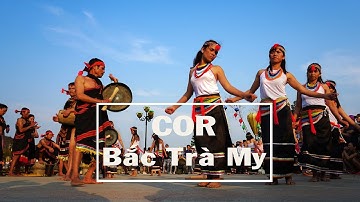 Ngày văn hóa các dân tộc thiểu số Quảng Nam 2018 tại Hội An | Dân tộc Cor - Bắc Trà My