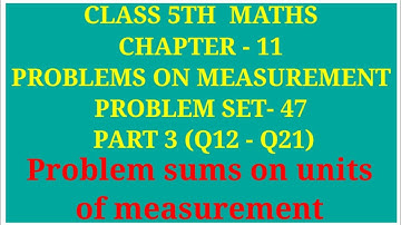 class 5th maths chapter - 11 Problems on measurement problem Set- 47 part 3 | archana godse padwal
