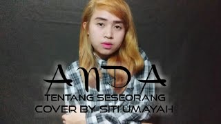 Download Lagu Anda - tentang seseorang cover by siti umayah MP3