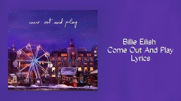Thumbnail of Billie Eilish - Come Out And Play Lyrics | Queen Of Lyrics