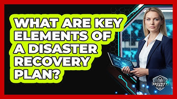 What Are Key Elements Of A Disaster Recovery Plan?