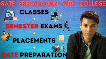GATE Preparation with College | Semester Exams | Campus Placements