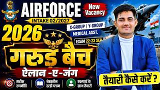 Airforce New Vacancy Intake 02/2027 | Airforce Garud Batch 2026 | Airforce New Batch Launch 2026