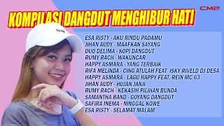 KOMPILASI DANGDUT MENGHIBUR HATI - ESA RISTY, Jihan Audy, Duo Delima