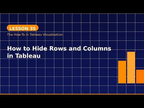 Lesson 35: How to Hide Rows and Columns in Tableau | Dashboard Design Tips
