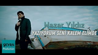 Hazar Yıldız - Yazıyorum Seni Kalem Elimde Resimi