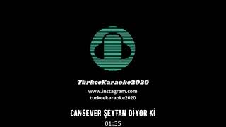 TürkceKaraoke2020   CANSEVER ŞEYTAN DİYOR Kİ #TürkceKaraoke2020 #Cansever #SeytanDiyorki Resimi