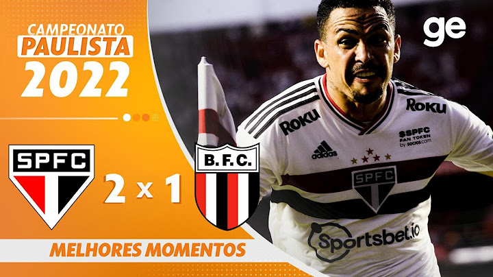 SÃO PAULO 2 X 1 BOTAFOGO-SP | MELHORES MOMENTOS |  12ª RODADA PAULISTA 2022 | ge.globo
