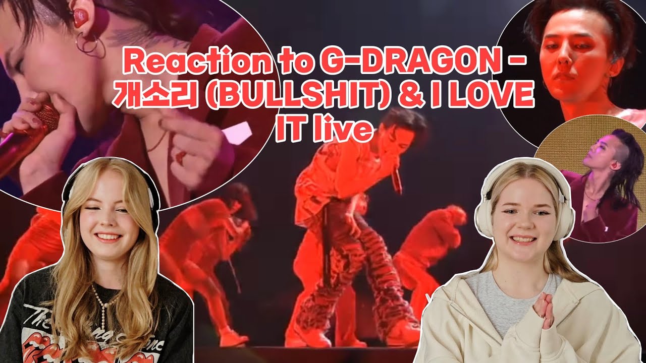 Throwback Thursday: Reaction to G-DRAGON 개소리 (Bull*ht) & I love it LIVE PERFORMANCE | HelenaMery