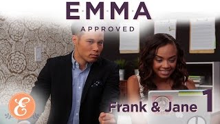 Frank and Jane Ep: 1 - Emma Approved
