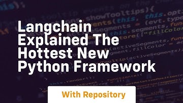 Langchain explained the hottest new python framework