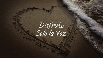 Thumbnail of Carla Morrison - Disfruto (Solo la voz) + (Lyrics).
