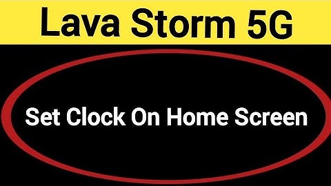 How to set clock on home screen, Lava Storm 5G me time set kaise karen