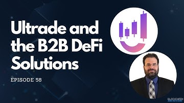 Ultrade and B2B DeFi solutions | With Dan Goldman | CEO and Founder of Ultrade