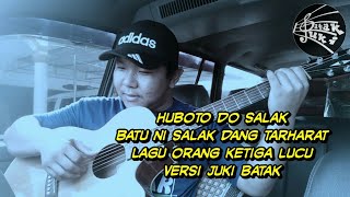 Lucu ah!!! Orang ketiga/Batu Ni Salak - Juki Batak