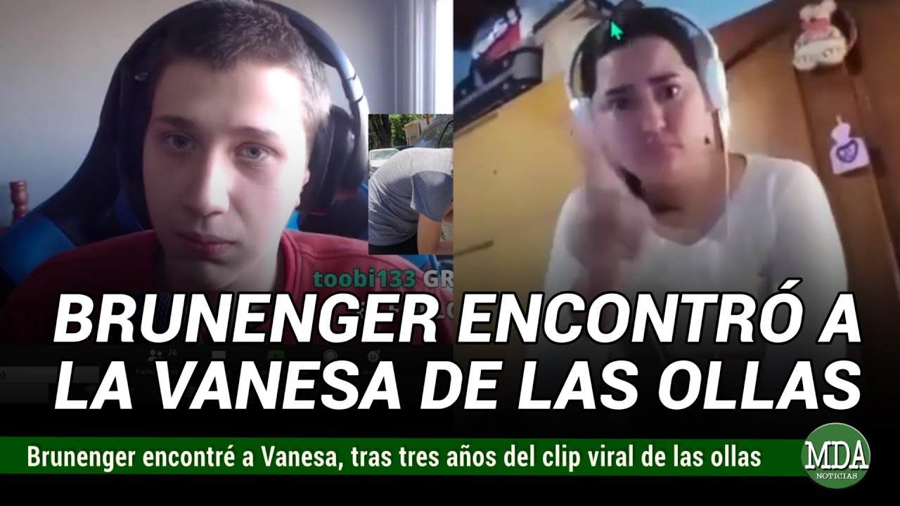 BRUNENGER  ENCONTRÓ a VANESA a más de 3 años del CLIP VIRAL de LAS OLLAS: ¿se vendrá un stream?