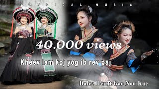 Kheev Lam Koj Yog Ib Rev Paj - Dalee Her Ft.gao Nou Kue Cover Music Video - Nkauj Tawm Tshiab 2025