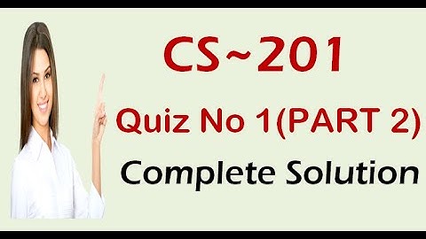 CS201 Quiz No 1 Solution 2020 Correct Answers (PART 2) || Prepared By Maria Parveen || VU Learning