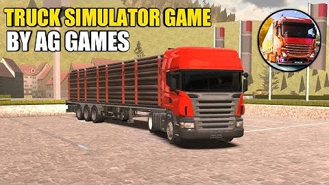 Truck Simulator Game by AG GAMES | First Look | Android & iOS| Ultra Graphics Gameplay - #1