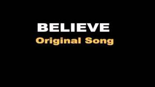 Believe - Original Song