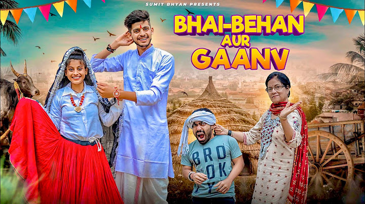 BHAI - BEHAN AUR GAANV || Raksha-Bandhan Special || Sumit Bhyan