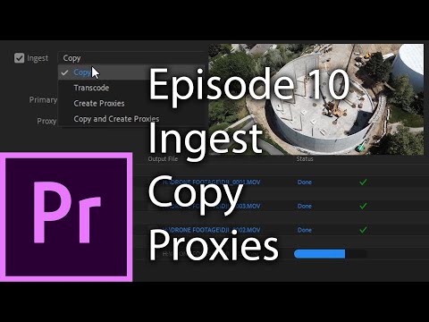 E10 - Ingest, Copy, Transcode, Proxies - Adobe Premiere Pro CC 2020
