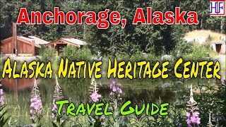 Alaska Native Heritage Center – Anchorage, Alaska (TRAVEL GUIDE) | Epi# 3