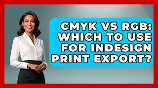 CMYK Vs RGB Which To Use For InDesign Print Export - Design Tool Unlocked