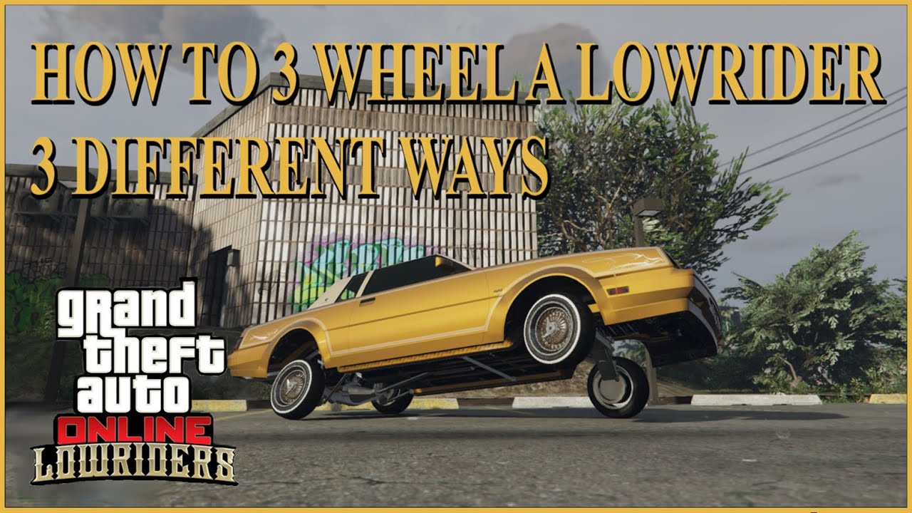 Gta5 Online HOW TO 3 WHEEL LOWRIDER THREE DIFFRENT WAYS! Tutorial