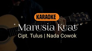 Download Lagu Karaoke Manusia Kuat Nada Cowok Cipt.Tulus MP3 Download Lagu Karaoke Manusia Kuat Nada Cowok Cipt.Tulus MP3