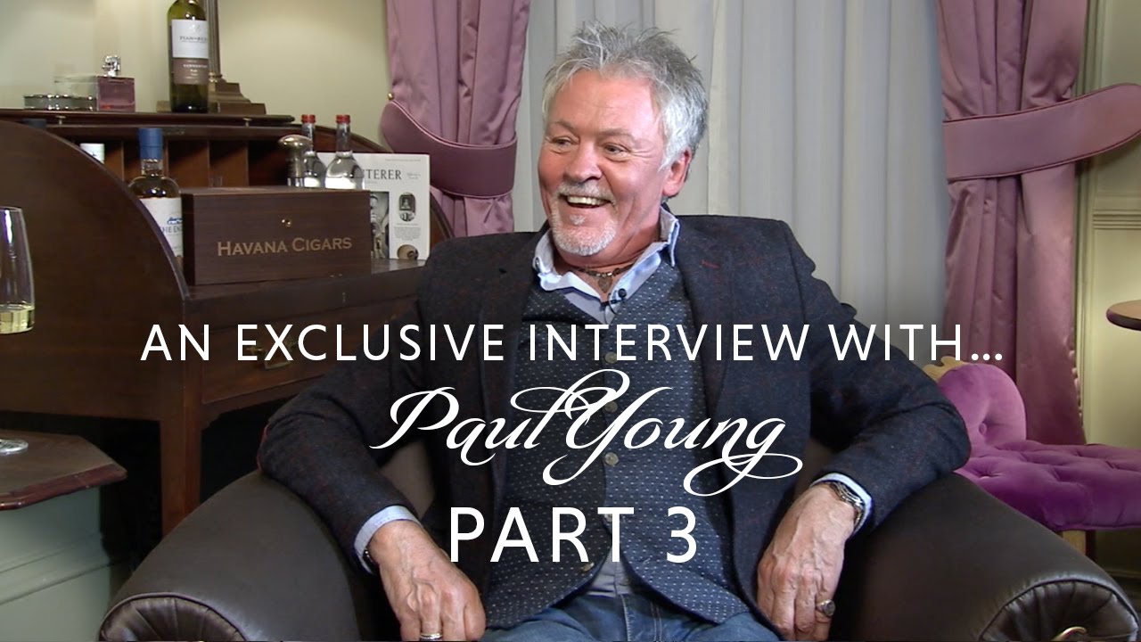 Part 3 - Exclusive Interview with Paul Young