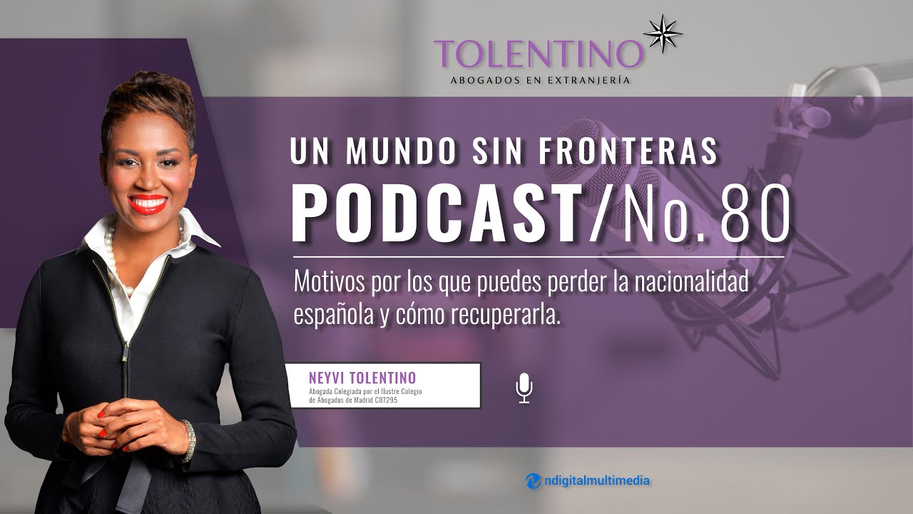 Episodio 80: ¿Se puede perder la nacionalidad española una vez adquirida?