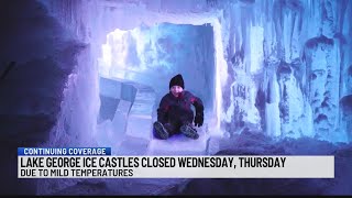 Mild temperatures close Lake George ice castles for two days