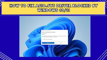 How to Fix AsIO sys Driver Blocked by Windows 1011