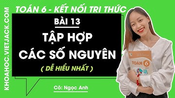 Toán lớp 6 Bài 13: Tập hợp các số nguyên - trang 58, 59, 60, 61 | Kết nối tri thức