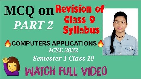 MCQ on Revision of Class 9 Syllabus - Computer Applications | Semester 1 | ICSE Class 10 2022