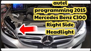 Programming Right Side Headlight for a 2015 Mercedes Benz C300 Using Autel EASY