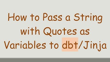 How to Pass a String with Quotes as Variables to dbt/Jinja