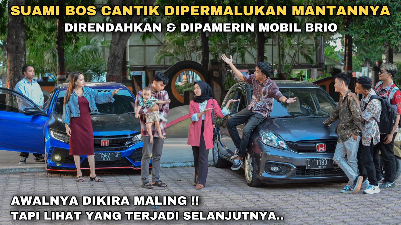 SUAMI BOS CANTIK DIPERMALUKAN MANTANNYA, DIREMEHKAN & DIPAMERIN MOBIL BRIO!! tapi lihat yang terjadi