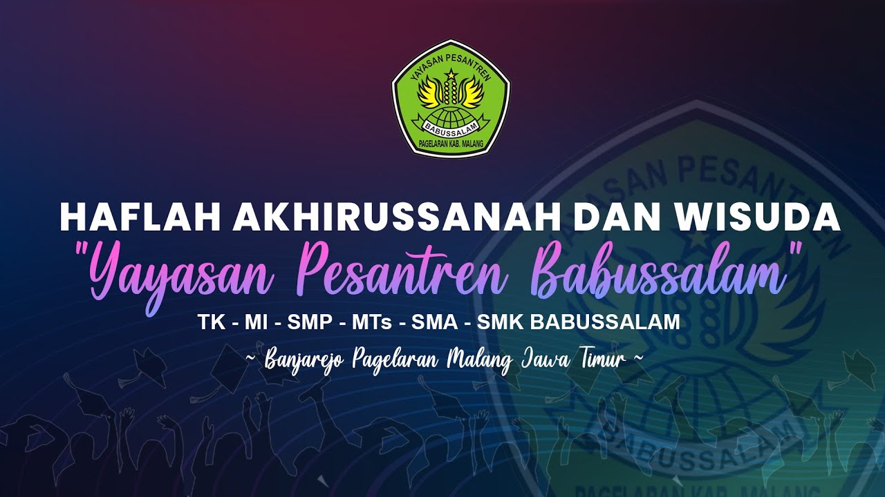 Haflah Akhirussanah dan Wisuda 2022 | Yayasan Pesantren Babussalam