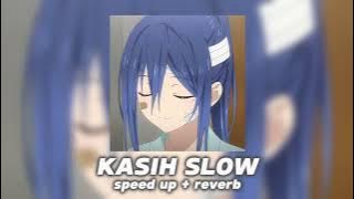 kasih slow (speed up/reverb)